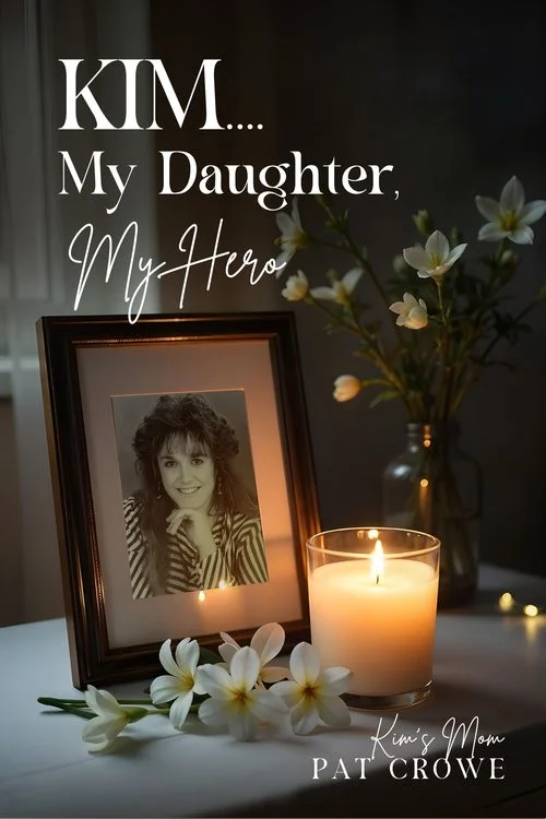 Kim... My Daughter, My Hero